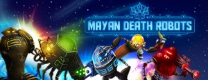 Mayan Death Robots. The game. Not the band.